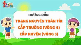 Trạng Nguyên Tiếng Việt Vòng Cấp Trường